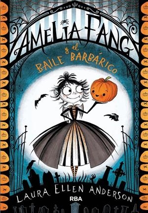 AMELIA FANG Y EL BAILE BARBÁRICO. AMELIA FANG 1 | 9788427212619 | ANDERSON , LAURA ELLEN