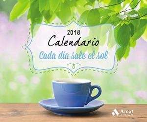 CALENDARIO CADA DIA SALE EL SOL 2018 | 9788497359818 | AMAT EDITORIAL