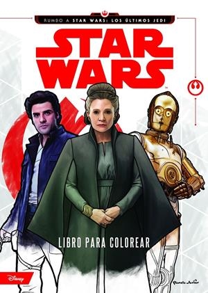 STAR WARS. RUMBO A LOS úLTIMOS JEDI. LIBRO PARA COLOREAR | 9788408179658 | STAR WARS