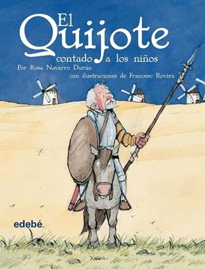 EL QUIJOTE CONTADO A LOS NIñOS | 9788423673810 | NAVARRO DURáN, ROSA