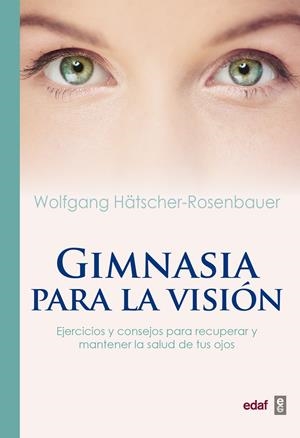 GIMNASIA PARA LA VISIóN | 9788441438149 | HäTSCHER-ROSENBAUER, WOLFGANG