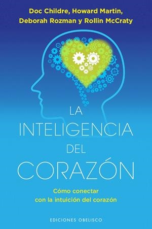 LA INTELIGENCIA DEL CORAZóN | 9788491112822 | CHILDRE, DOC/MARTIN, HOWARD/ROZMAN, DEBORAH/MCCRATY, ROLLIN