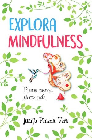 EXPLORA MINDFULNESS | 9788416002962 | PINEDA VERA, JUAN JOSÉ