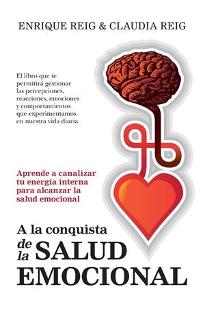 A LA CONQUISTA DE LA SALUD EMOCIONAL | 9788417044954 | REIG PINTADO, ENRIQUE/REIG SALAZAR, CLAUDIA