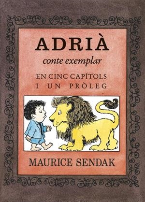 ADRIÀ, CONTE EXEMPLARL EN CINC CAPÍTOLS I UN PRÒLEG | 9788484643586 | MAURICE SENDAK