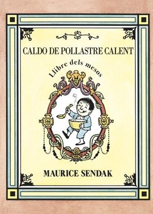 CALDO DE POLLASTRE CALENT, LLIBRE DELS MESOS | 9788484643593 | MAURICE SENDAK