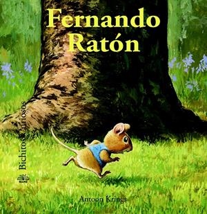 FERNANDO RATÓN. BICHITOS CURIOSOS. | 9788498017618 | KRINGS, ANTOON