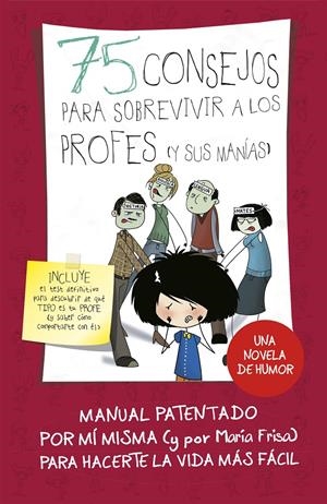 75 CONSEJOS PARA SOBREVIVIR A LOS PROFES (Y SUS MANíAS) (SERIE 75 CONSEJOS 9) | 9788420486437 | MARíA FRISA