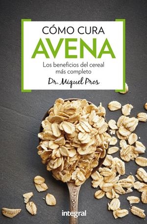 CÓMO CURA. LA AVENA | 9788491180340 | PROS CASAS, MIQUEL