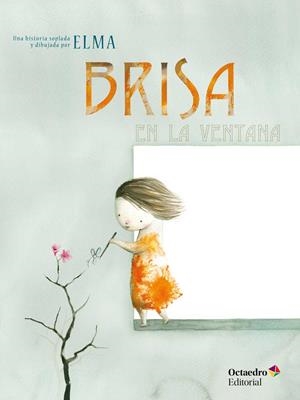 BRISA EN LA VENTANA | 9788417219178 | ELMA, ELMA