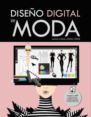 DISEñO DIGITAL DE MODA | 9788441539747 | LóPEZ LóPEZ, ANNA MARíA