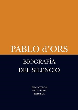 BIOGRAFÍA DEL SILENCIO | 9788498418385 | D'ORS, PABLO