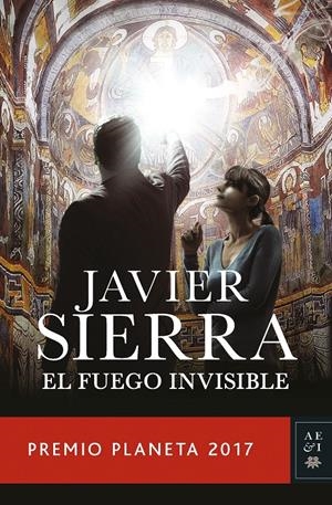 EL FUEGO INVISIBLE   -PREMIO PLANETA 2017- | 9788408178941 | SIERRA, JAVIER