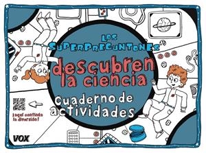 LOS SUPERPREGUNTONES DESCUBREN LA CIENCIA | 9788499742847 | VOX EDITORIAL