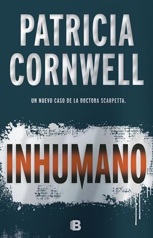INHUMANO (DOCTORA KAY SCARPETTA 23) | 9788466661003 | PATRICIA CORNWELL