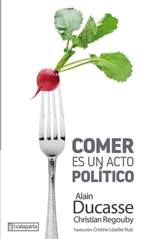 COMER ES UN ACTO POLÍTICO | 9788417065393 | DUCASSE, ALAIN/ REGOUBY, CHRISTIAN