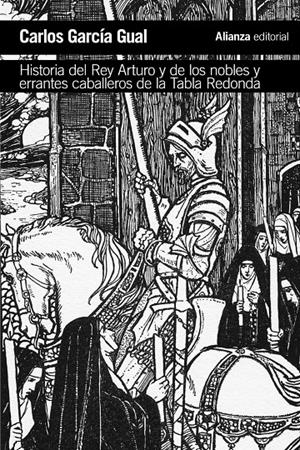 HISTORIA DEL REY ARTURO Y DE LOS NOBLES Y ERRANTES CABALLEROS DE LA TABLA REDOND | 9788491811428 | GARCíA GUAL, CARLOS