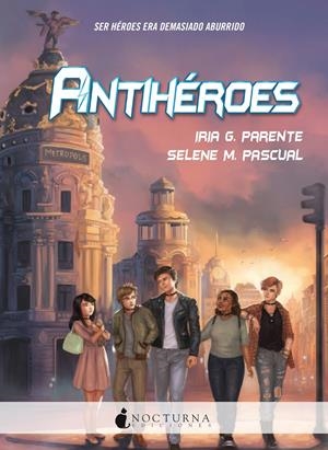 ANTIHéROES | 9788416858378 | G. PARENTE, IRIA/M. PASCUAL, SELENE