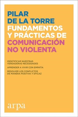 FUNDAMENTOS Y PRáCTICAS DE COMUNICACIóN NO VIOLENTA | 9788416601745 | DE LA TORRE, PILAR