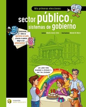 MIS PRIMERAS ELECCIONES: SECTOR PÚBLICO Y SISTEMAS DE GOBIERNO | 9788494670350 | SOTO BARRAGÁN, Mª JESÚS