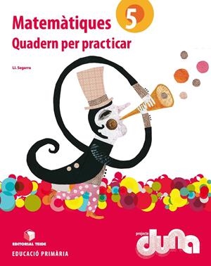 MATEMÀTIQUES 5È EPO - PROJECTE DUNA (QUADERN PER PRACTICAR) | 9788430717491 | SEGARRA NEIRA, LLUIS JOSEP