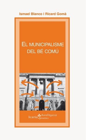 EL MUNICIPALISME DEL BÉ COMÚ | 9788498886993 | BLANCO FILLOLA, ISMAEL/GOMÀ I CARMONA, RICARD