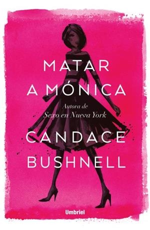 MATAR A MÓNICA | 9788416517060 | BUSHNELL, CANDACE