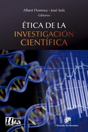 ÉTICA DE LA INVESTIGACIÓN CIENTÍFICA | 9788433029171 | FLORENSA GIMÉNEZ, ALBERT/SOLS LUCIA, JOSÉ
