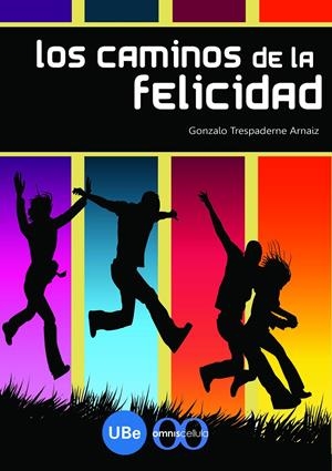 LOS CAMINOS DE LA FELICIDAD | 9788447532933 | TRESPADERNE, GONZALO