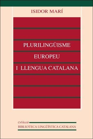 PLURILINGUISME EUROPEU I LLENGUA CATALANA | 9788437023403 | MARI, ISIDORO