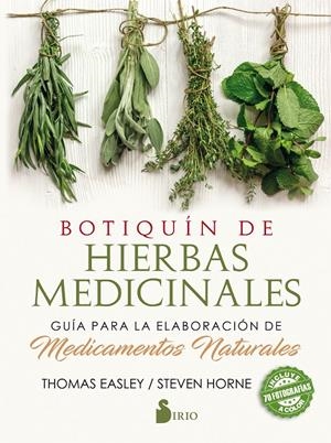 BOTIQUÍN DE HIERBAS MEDICINALES. GUÍA PARA LA ELABORACIÓN DE MEDICAMENTOS NATURALES | 9788417399016 | EASLEY, THOMAS/HOME, STEVEN
