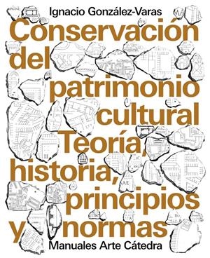 CONSERVACIÓN DEL PATRIMONIO CULTURAL | 9788437639215 | GONZÁLEZ-VARAS, IGNACIO