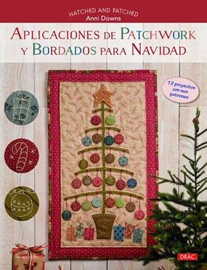 APLICACIONES DE PATCHWORK Y BORDADOS PARA NAVIDAD | 9788498744941 | DOWNS, ANNI