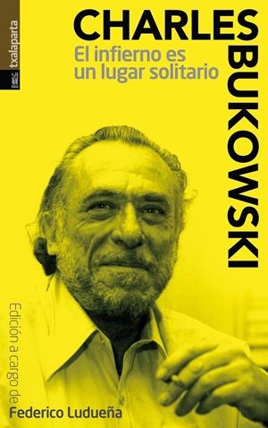 INFIERNO ES UN LUGAR SOLITARIO, EL | 9788481360776 | BUKOWSKI, C.