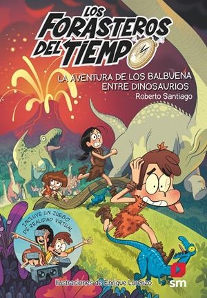 FORASTEROS DEL TIEMPO 6. LA AVENTURA DE LOS BALBUENA ENTRE DINOSAURIOS. | 9788491824589 | SANTIAGO, ROBERTO