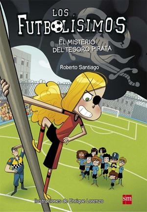 EL MISTERIO DEL TESORO PIRATA. FUTBOLISIMOS 10 | 9788467590456 | SANTIAGO, ROBERTO