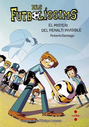 EL MISTERI DEL PENALTI INVISIBLE. FUTBOLISSIMS 7 | 9788466139700 | SANTIAGO, ROBERTO