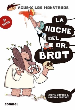 AGUS Y LOS MONSTRUOS 10. LA NOCHE DEL DR. BROT | 9788491013013 | COPONS RAMON, JAUME