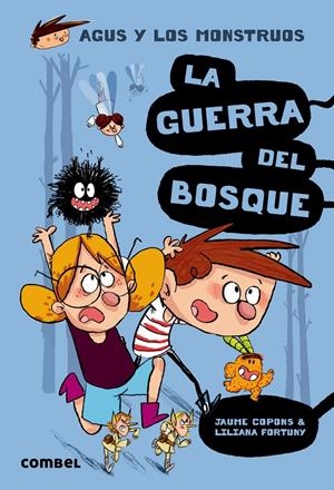 AGUS Y LOS MONSTRUOS 4. LA GUERRA DEL BOSQUE | 9788491010401 | COPONS RAMON, JAUME