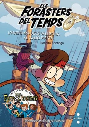 FORASTERS DEL TEMPS 4. L'AVENTURA DELS VALLBONA AL GALIO PIRATA | 9788466142892 | SANTIAGO, ROBERTO