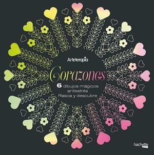 ARTETERAPIA. CORAZONES. 6 DIBUJOS MÁGICOS | 9788417240820 | VARIOS AUTORES