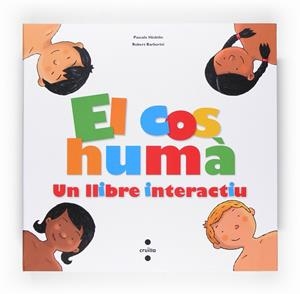 EL COS HUMA. UN LLIBRE INTERACTIU | 9788466118217 | HEDELIN, PASCALE