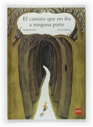 EL CAMINO QUE NO IBA A NINGUNA PARTE | 9788467521696 | RODARI, GIANNI
