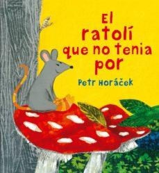 EL RATOLI QUE NO TENIA POR | 9788426144652 | PETR HORACEK