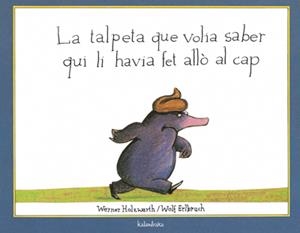 TALPETA QUE VOLIA SABER QUI LI HAVIA FET ALLO EN EL CAP, LA | 9788495123787 | HOLZWARTH, WERNER Y ERLBRUCH, WOLF