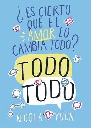 ES CIERTO QUE EL AMOR LO CAMBIA TODO? TODO, TODO | 9788467579178 | YOON, NICOLA