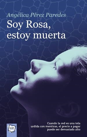SOY ROSA, ESTOY MUERTA | 9788491422396 | PÉREZ PAREDES, ANGÉLICA