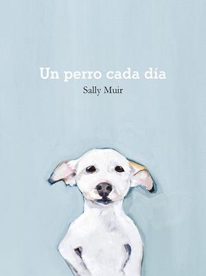 UN PERRO CADA DÍA | 9788425231797 | MUIR, SALLY
