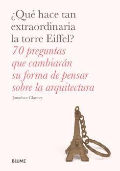 QUÉ HACE TAN EXTRAORDINARIA LA TORRE EIFFEL? | 9788498019759 | GLANCEY, JONATHAN