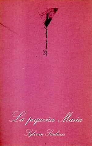 PEQUEÑA MARIA, LA | 9788472233188 | SAULNIER, SYLVAIN